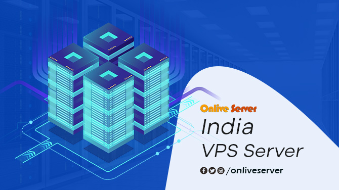 Expand Your Business in India VPS Server by Onlive Server.