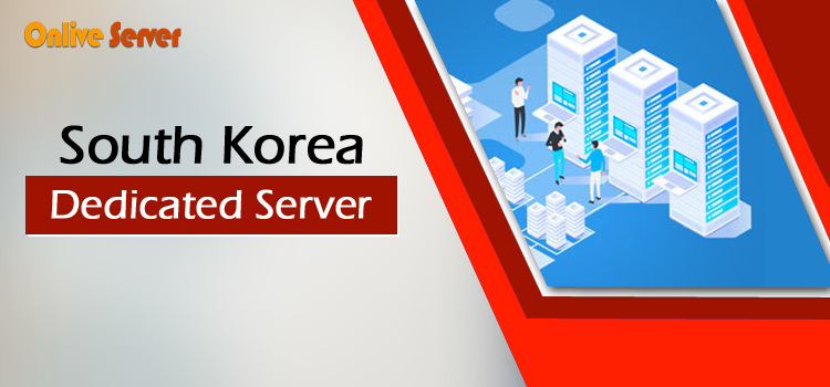 Why South Korea Dedicated Server Is the Best in the World