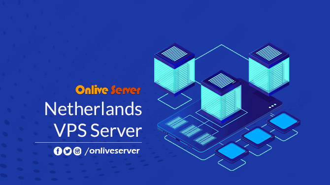 Netherlands VPS Server With Excellent Performance By Onlive Server