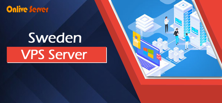 Choose Best Sweden VPS Server Plans with Perfect Solution from Onlive Server