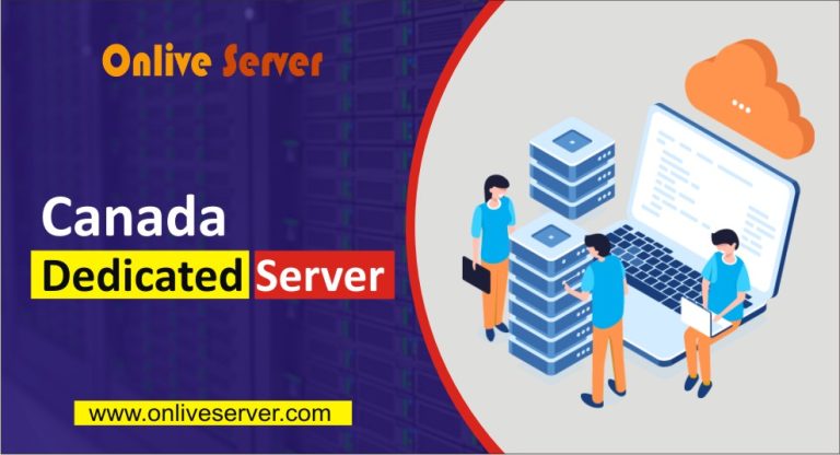 Onlive Server’s Canada Dedicated Server – An Impeccable Solution For Your Business