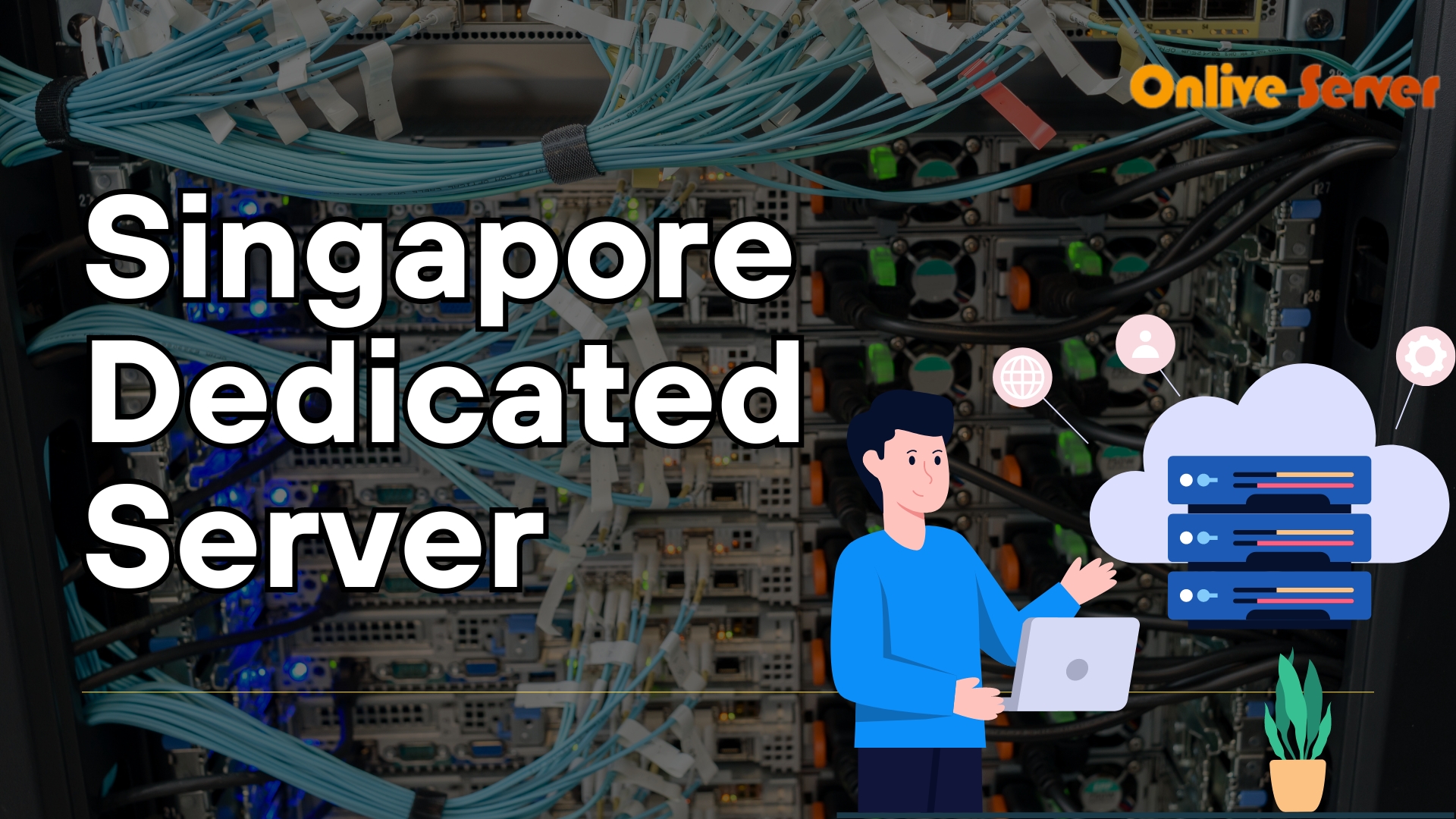 Why Singapore Dedicated Servers Are Ideal for Your Business